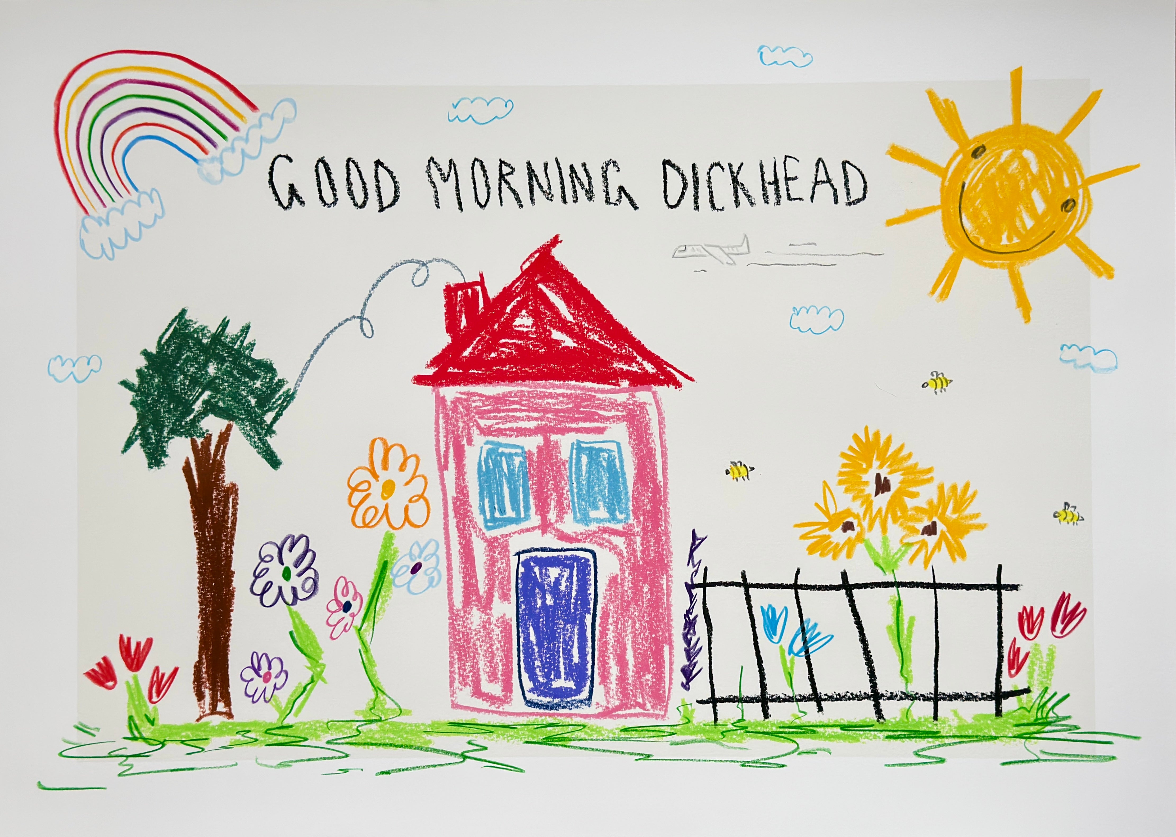 Good Morning Dickhead (Hand Finished) V4