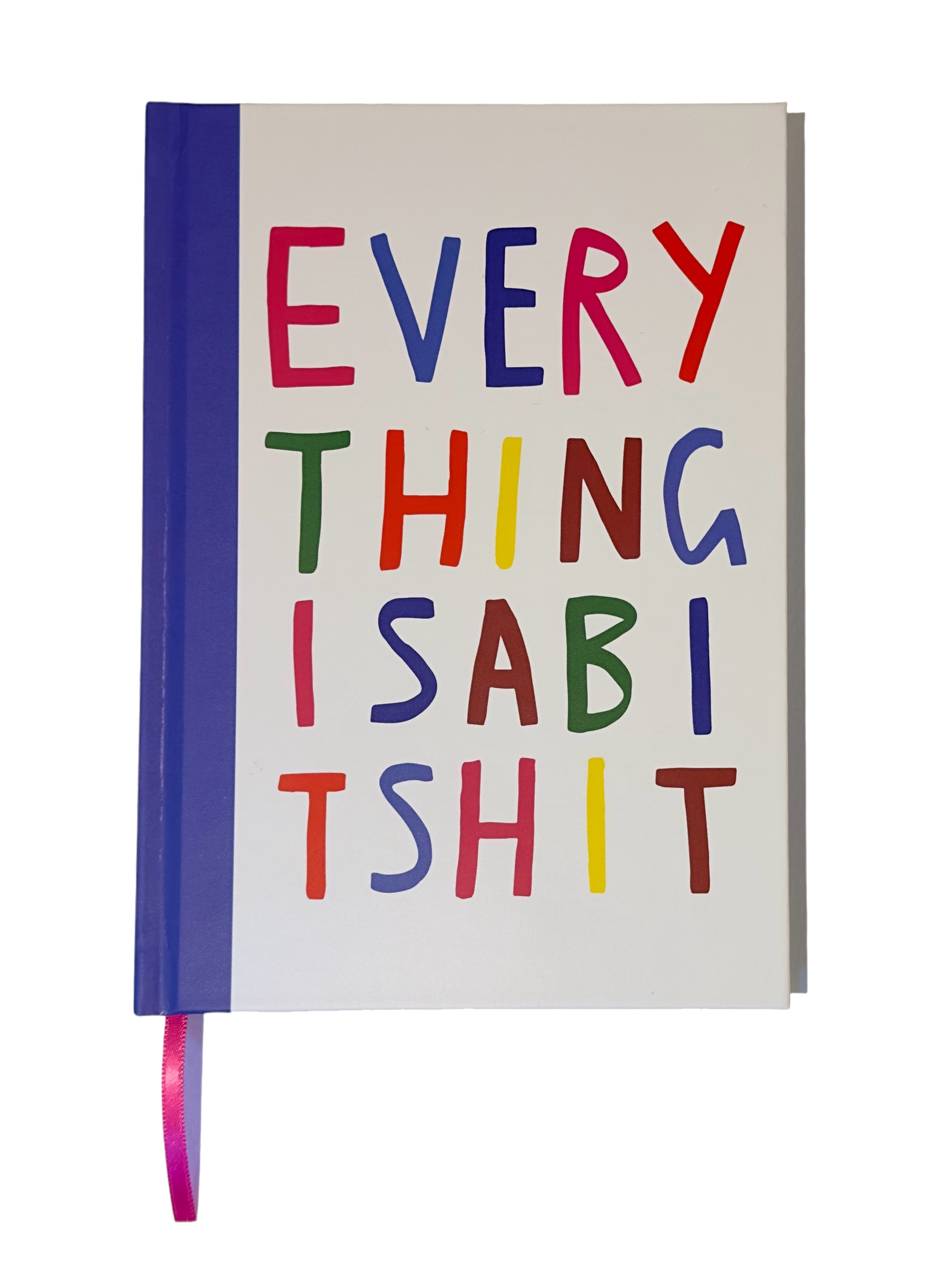 Everything Is A Bit Shit Journal