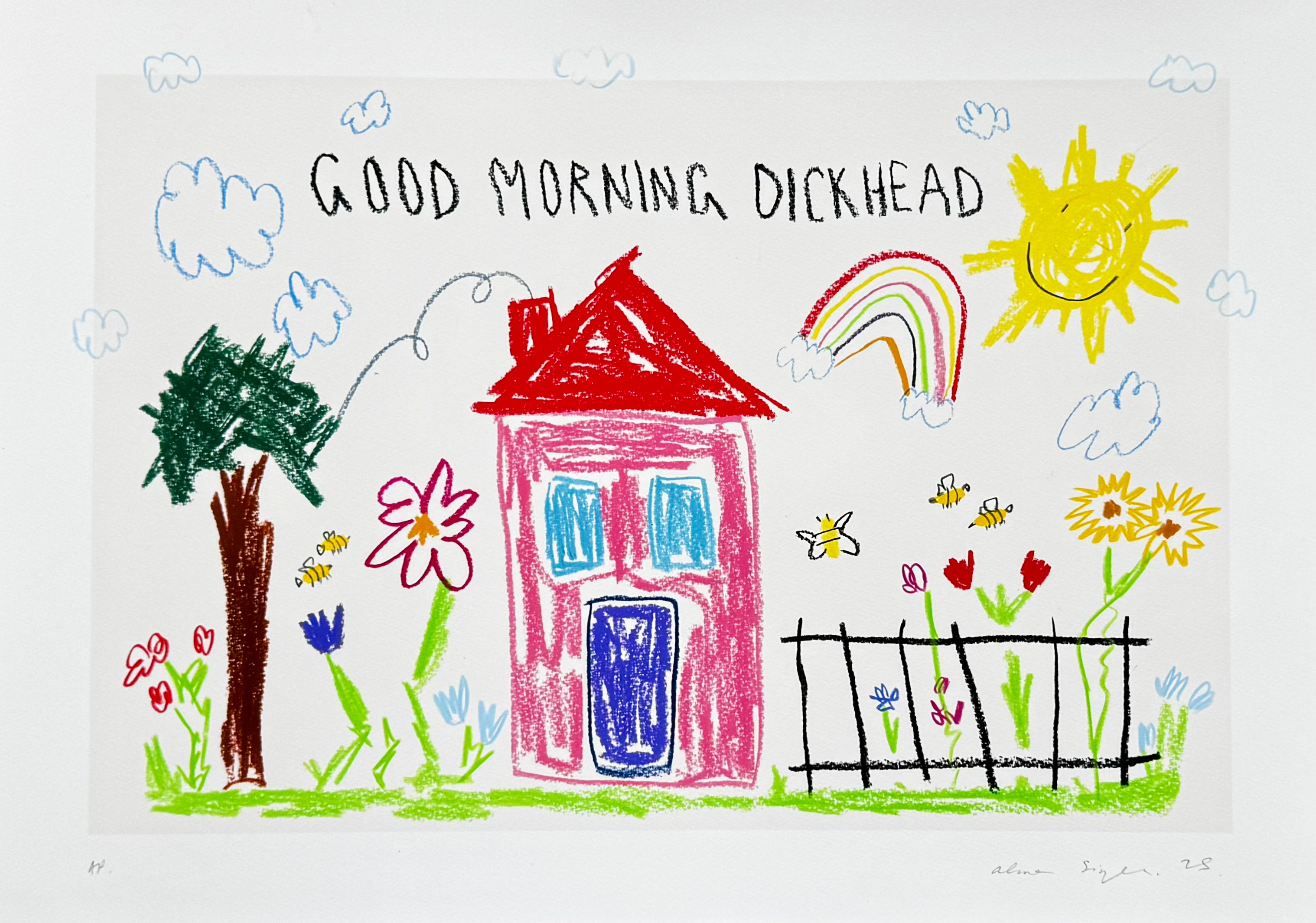 Good Morning Dickhead (Hand Finished)